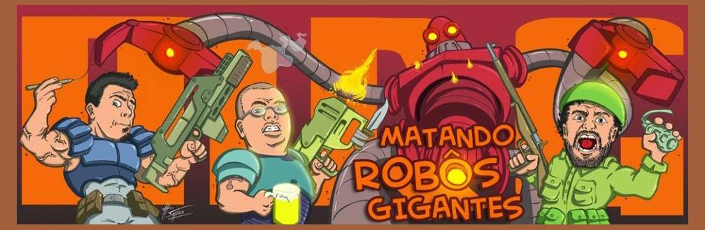 Matando Robôs Gigantes